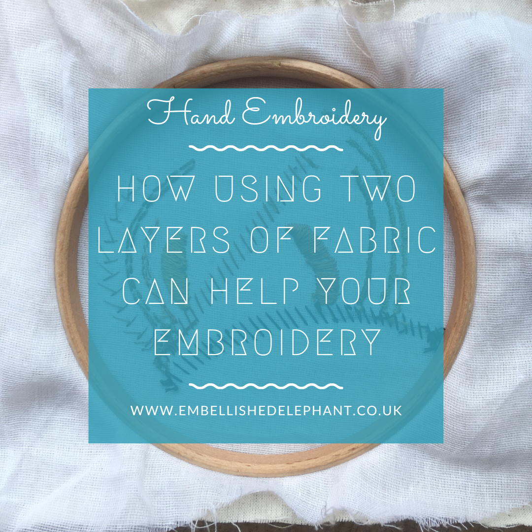 How using two layers of fabric can help your embroidery